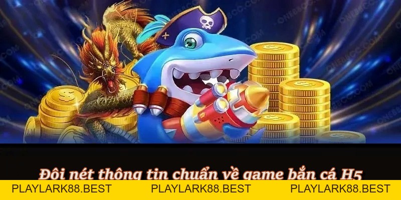Bắn Cá H5 – Trải nghiệm đại dương sống động ngay tại F8BET - Playlark88 Bắn Cá H5 – Trải nghiệm đại dương sống động ngay tại F8BET - Playlark88