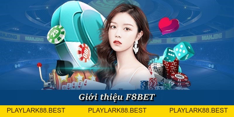 Giới Thiệu F8BET - Nhà Cái Cá Cược Trực Tuyến Bậc Nhất #1 - Playlark88