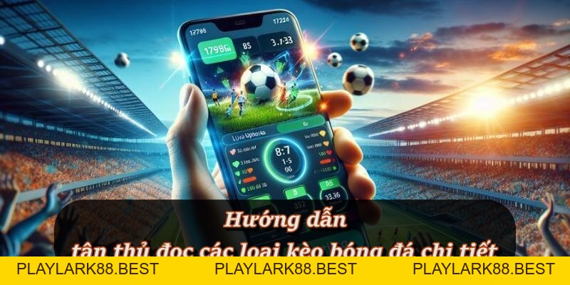 Kèo Bóng Đá F8BET – Nơi thăng hoa cùng đam mê bóng đá - Playlark88