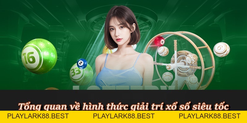 Xổ Số Siêu Tốc – Trải nghiệm quay thưởng cực hot tại F8BET - Playlark88 Xổ Số Siêu Tốc – Trải nghiệm quay thưởng cực hot tại F8BET - Playlark88